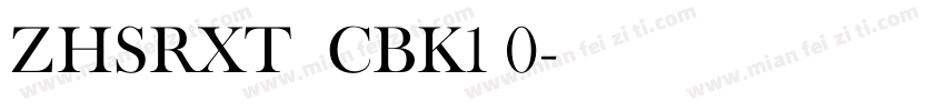 ZHSRXT  CBK1 0字体转换